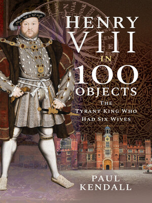 cover image of Henry VIII in 100 Objects